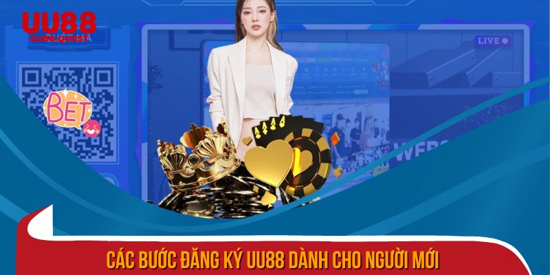Các bước đăng ký uu88 dành cho người mới