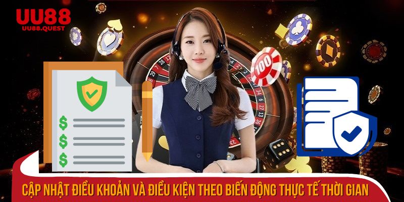 Cập nhật điều khoản và điều kiện linh hoạt theo thay đổi thực tế