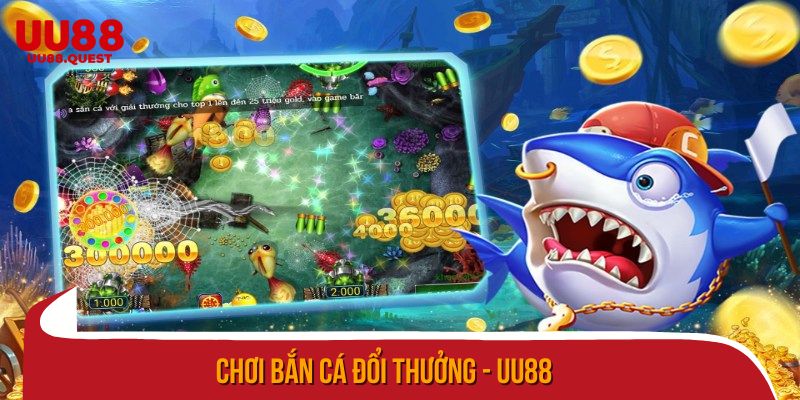 chơi bắn cá đổi thưởng