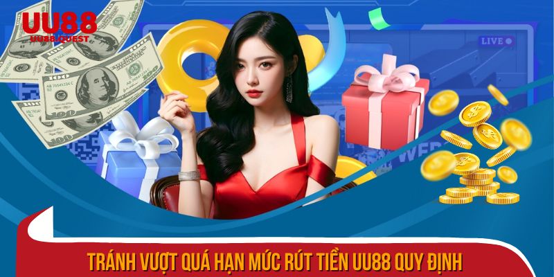 Đảm bảo không vượt quá hạn mức rút tiền quy định tại sân chơi 