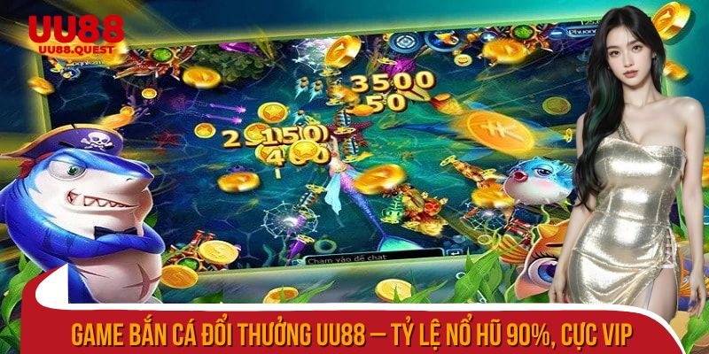 game bắn cá đổi thưởng