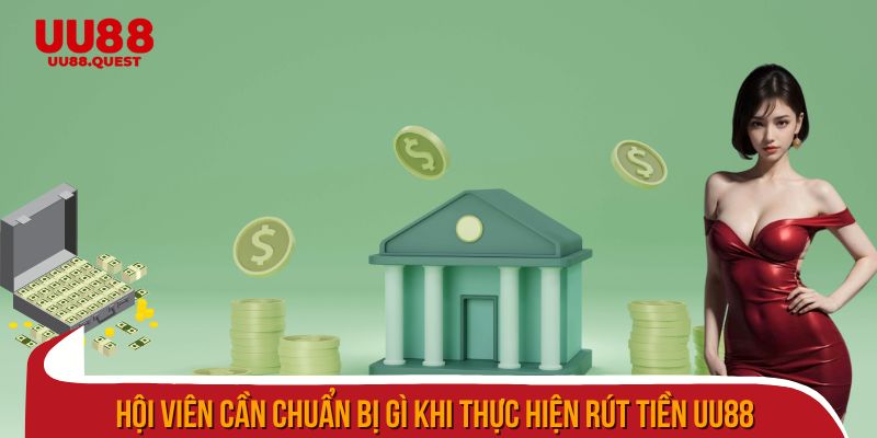 Hội viên cần cung cấp thông tin xác minh khi rút tiền tại uu88