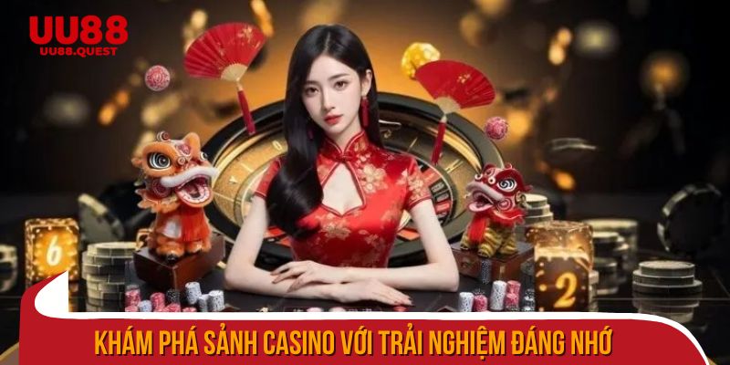 Khám phá sảnh Casino với trải nghiệm đáng nhớ