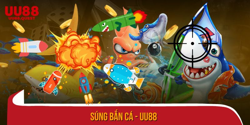 Súng bắn cá uu88
